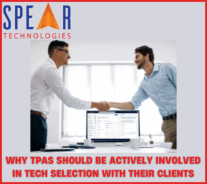 Why TPAs Should Be Actively Involved in Tech Selection with Their Clients
