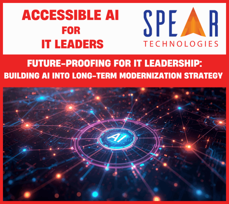 Accessible AI for IT Leaders: Future-Proofing for IT Leadership: Building AI Into Long-Term Modernization Strategy  