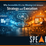 Why Accessible AI Is the Missing Link Between Strategy and Execution